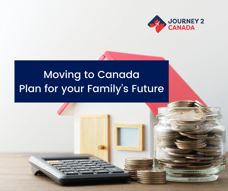 Moving to Canada: Plan for your Family’s future